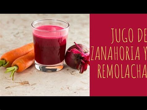 Como Hacer Un Jugo De Remolacha Y Zanahoria Cocinando Con Glory YouTube