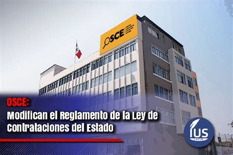 Osce Modifican El Reglamento De La Ley De Contrataciones Del Estado