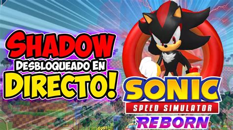 FINALMENTE SHADOW En SONIC SPEED SIMULATOR REBORN Vtuber Sonic