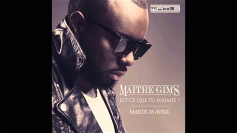 Est Ce Que Tu M Aime Maitre Gims Youtube