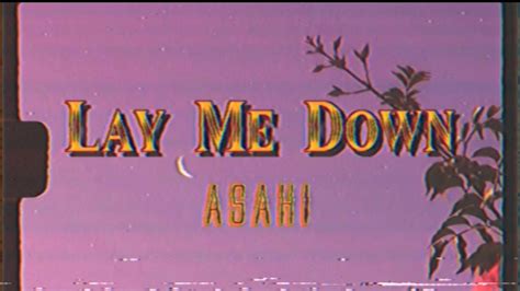 [slowed Reverb] Lay Me Down Asahi Cover Aesthetic Lyrics Youtube