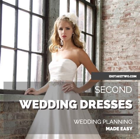 Guide How To Choose Your Second Wedding Dress Second Wedding