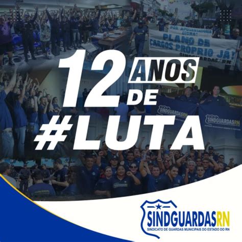 Sindguardas Rn Celebra Anos De Luta Fenaguardas