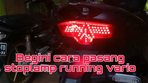 Stoplamp Running Vario 150 125 Led Cara Mengganti Stoplamp Vario