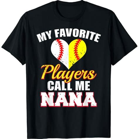 My Favorite Baseball Softball Players Call Me Nana T Shirt