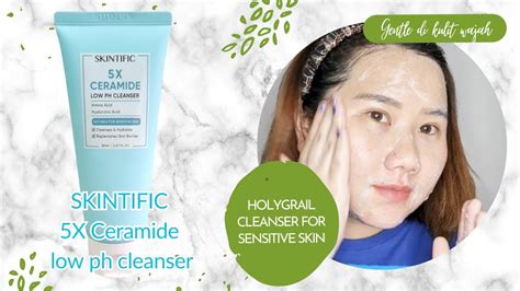 Skintific 5x Ceramide Low Ph Cleanser Review Must Have For Sensitive Skin Youtube