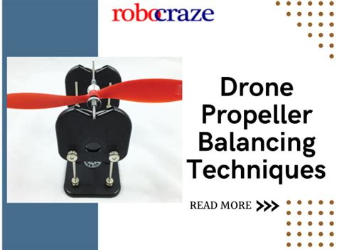 Drone Propeller Balancing Techniques – Robocraze