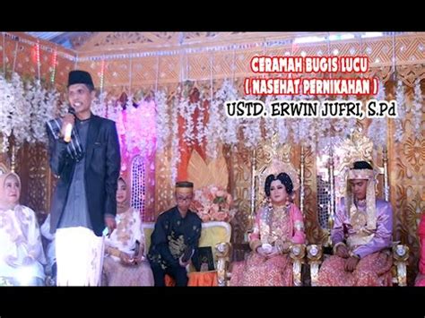 Ceramah Bugis Lucu Ustd ERWIN JUFRI S Pd Nasehat Pernikahan YouTube