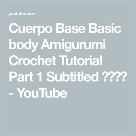 Cuerpo Base Basic Body Amigurumi Crochet Tutorial Part 1 Subtitled