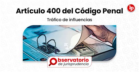 Jurisprudencia del artículo 400 del Código Penal Tráfico de