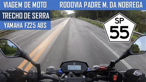 Viagem De Moto Rodovia Padre Manoel Da N Brega Yamaha Fz Abs