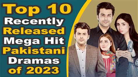 Top 10 Recently Released Mega Hit Pakistani Dramas Of 2023 Pak Drama Tv Youtube