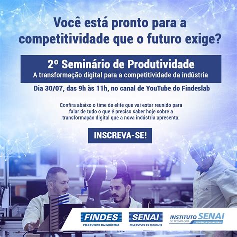 Instituto Senai De Tecnologia Promove Semin Rio De Produtividade