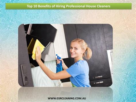 PPT Top 10 Benefits Of Hiring Professional House Cleaners PowerPoint