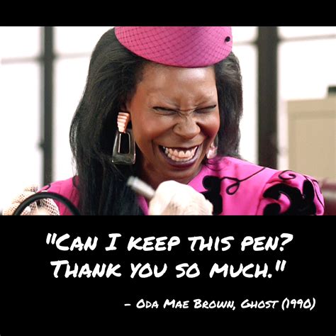 Can I Keep This Pen Thank You So Much Oda Mae Brown Ghost 1990