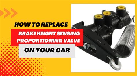 How To Replace Brake Height Sensing Proportioning Valve Brake