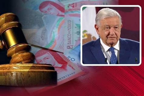 Justicia Est Por Encima De Mercados Reforma A Pj Va Amlo