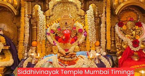 Siddhivinayak Temple Mumbai Timings Darshan Aarti And Puja Timetable