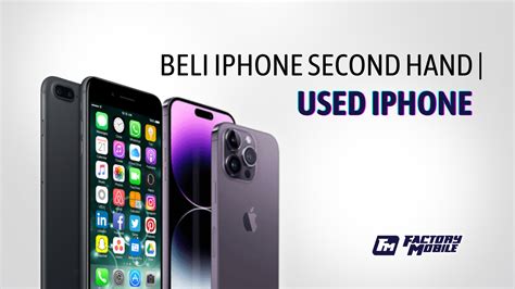 Beli Iphone Second Hand Used Iphone Factorymobile My