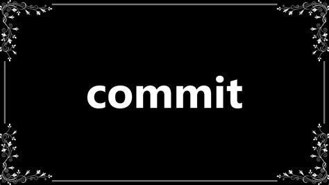 Commit - Definition and How To Pronounce - YouTube