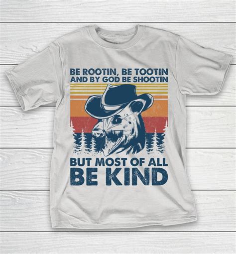 Be Rootin Be Tootin Be Shootin Be Kind Cowboy Opossum Lover Shirts