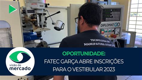 FATEC GARÇA ABRE INSCRIÇÕES PARA VESTIBULAR 2023 YouTube