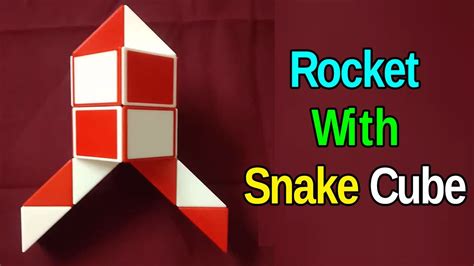 How To Make Rocket With Snake Cube Or Rubik S Snake Puzzle Trendz