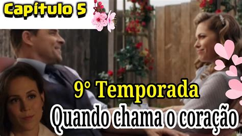 Quando chama o coração 9 temporada 5 cap Novas cenas Inédito no