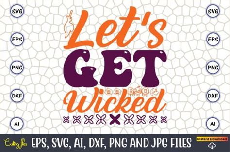 Lets Get Wicked Svg Graphic By Artunique Creative Fabrica