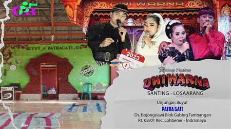 Live Sandiwara Dwi Warna Unjungan Buyut Patra Gati Bojongslawi