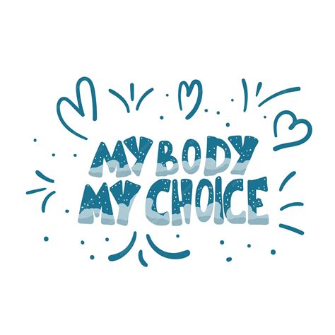 Premium Vector My Body My Choice Quote Vector Illustration