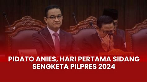 Pidato Anies Baswedan Di Sidang Gugatan Pemilu Video Dailymotion