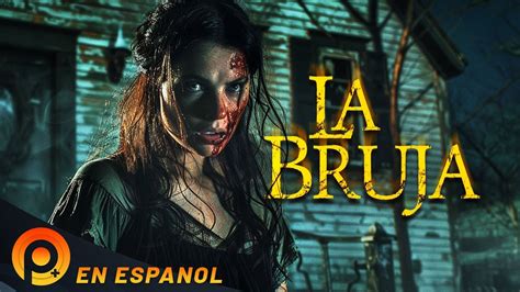 LA BRUJA HD PELICULA SUSPENSO COMPLETA EN ESPANOL LATINO YouTube