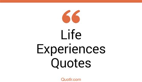 Eye Opening Life Experiences Quotes That Will Inspire Your Inner Self