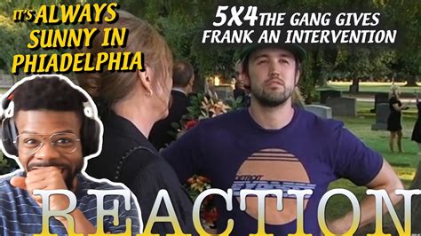 It S Always Sunny Reaction X Reaction The Gang Gives Frank An