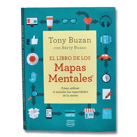 El Libro De Los Mapas Mentales Cómo Utilizar Al Maximo Las Capacidades De La Mente Incunabula