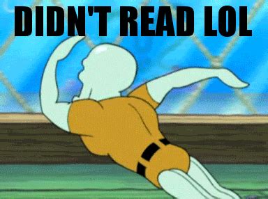 DIDN T READ LOL Funny Spongebob Memes Squidward Spongebob