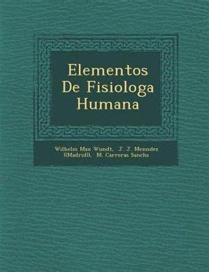 Elementos De Fisiolog A Humana Par Wilhelm Max Wundt Indigo Chapters