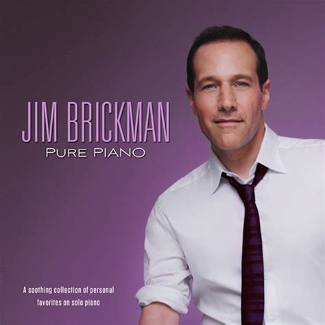 Jim Brickman Pure Piano Jim Brickman Music