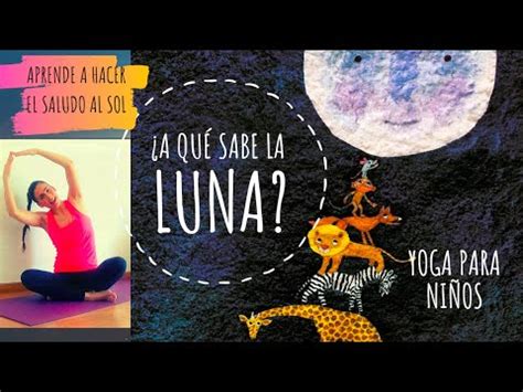 A Qu Sabe La Luna Yoga Para Que Los Ni Os Aprendan A Hacer El Saludo