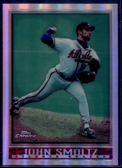 1998 Topps Chrome Refractor 319 John Smoltz Braves HOF EBay