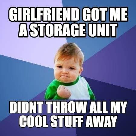 Storage Memes Ideas In Memes Storage Unit Rental Self