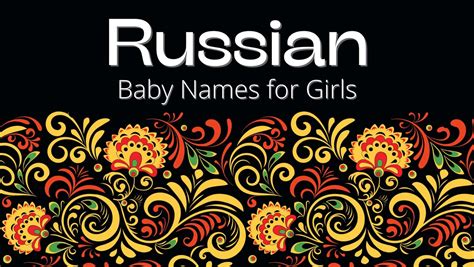 Russian Baby Names for Girls – Moms Who Think