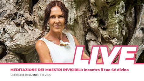 Live Meditazione dei Maestri Invisibili Incontra il tuo Sé divino