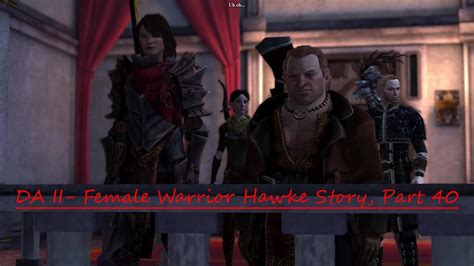 DA II Female Warrior Hawke Part 40 The Last Straw Haunted YouTube