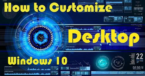 How To Customize Your Desktop In Windows 10 Customize Desktop In