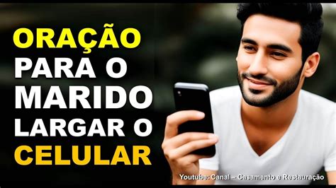 oração para o marido largar o vicio do celular YouTube