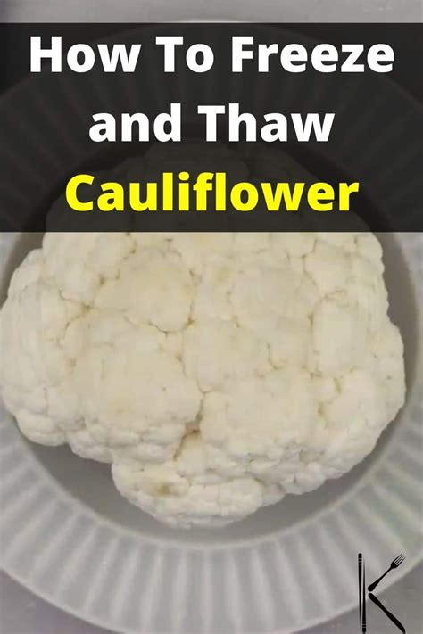 Here S How To Freeze And Thaw Cauliflower Cauliflowerrice Cauliflower Kitchenous Via