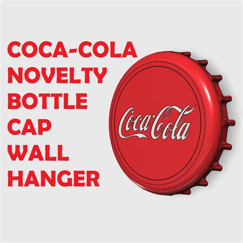 Stl File Coca Cola Novelty Bottle Cap Wall Hanger D Printing Model To