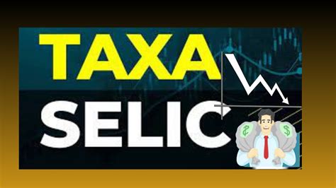 Taxa Selic Caiu Novidade Boa